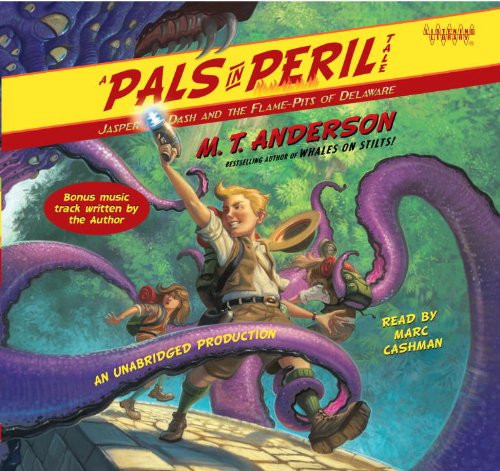 Jasper Dash and the Flame-Pits of Delaware: A Pals in Peril Tale