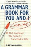 A Grammar Book For You and I...Oops, Me