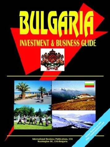 Bulgaria Investment and Business Guide