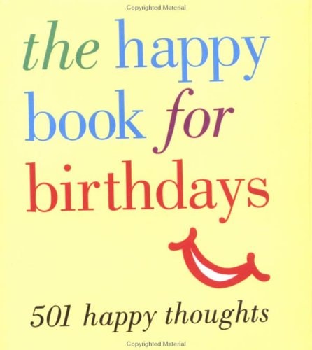 The Happy Book for Birthdays 51 Happy Thoughts