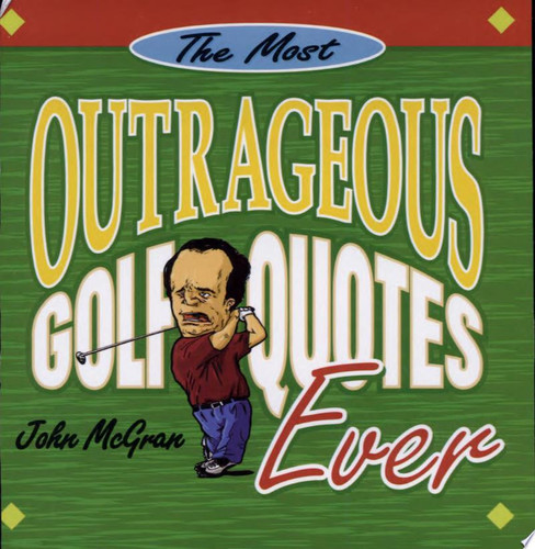 The Most Outrageous Golf Quotes Ever