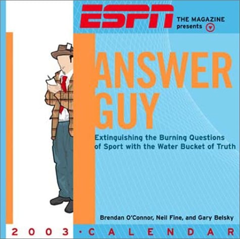 ESPN Magazine Presents Answer Guy 2003 Calendar: Extinguishing the Burning Questions of Sports With the Water Bucket of
