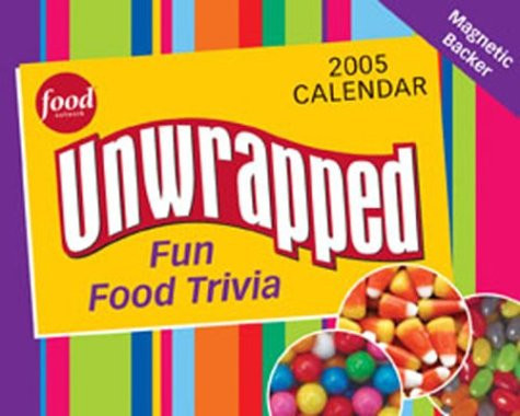 Unwrapped: Fun Food Triva: 2005 Mini DTD Calendar