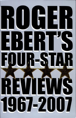 Roger Ebert's Four Star Reviews--1967-2007