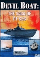 Devil Boat The Saga of PT 658