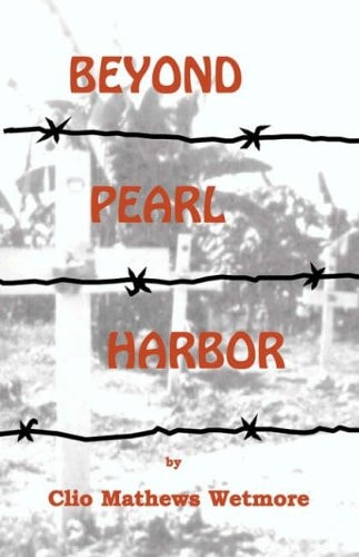 Beyond Pearl Harbor Civilians Imprisoned at Santo Tomás, Manila, 1942-1945