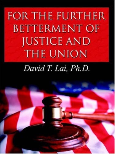 For the Further Betterment of Justice and the Union