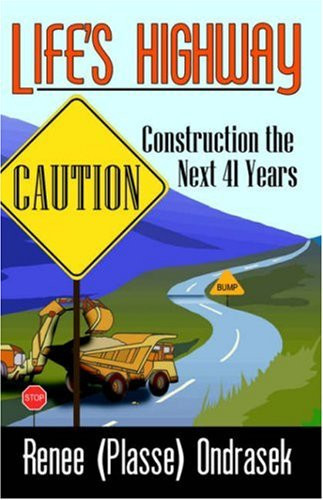 Life's Highway Caution Construction the Next 41 Years