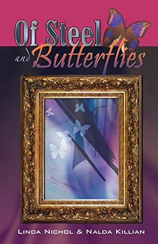 Of Steel and Butterflies