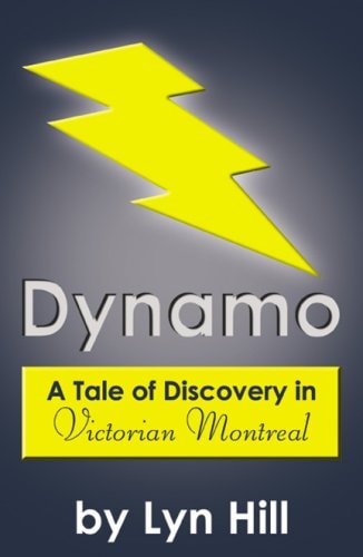 Dynamo A Tale of Discovery in Victorian Montreal
