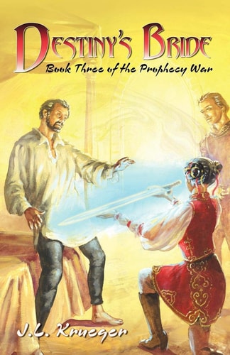 Destiny's Bride Book Three of the Prophecy of War