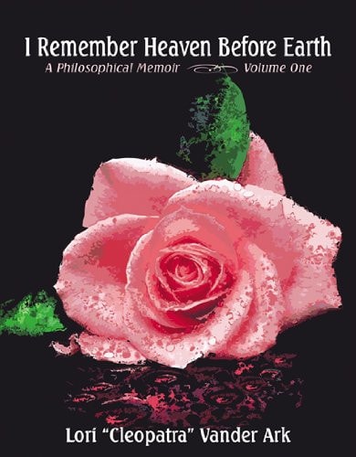 I Remember Heaven Before Earth A Philosophical Memoir, Volume 1