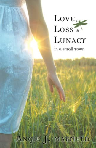 Love Loss and Lunacy in A Small Town