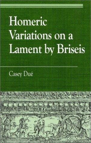 Homeric Variations on Lament by Briseis (Greek Studies: Interdisciplinary Approaches)