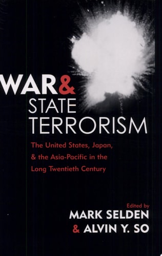 War and State Terrorism The United States, Japan, and the Asia-Pacific in the Long Twentieth Century