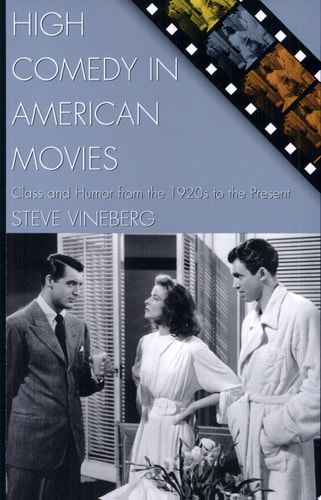 High Comedy in American Movies Class and Humor from the 1920s to the Present