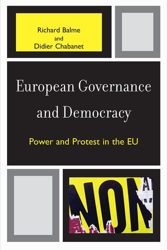 European Governance and Democracy: Power and Protest in the EU (Governance in Europe Series)