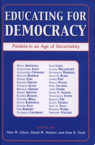 Educating for Democracy Paideia in an Age of Uncertainty