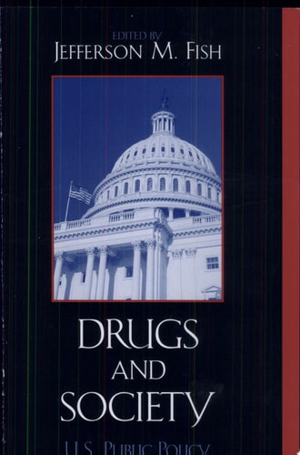Drugs and Society U.S. Public Policy