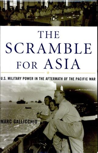 The Scramble for Asia U.S. Military Power in the Aftermath of the Pacific War