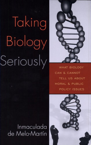 Taking Biology Seriously What Biology Can and Cannot Tell Us About Moral and Public Policy Issues