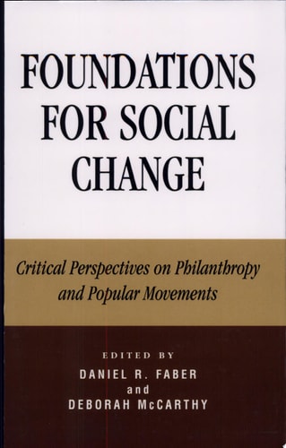 Foundations for Social Change Critical Perspectives on Philanthropy and Popular Movements