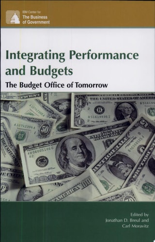Integrating Performance and Budgets The Budget Office of Tomorrow