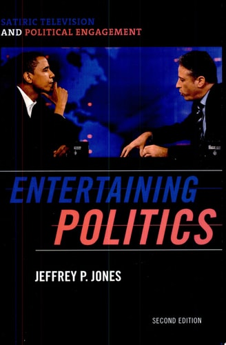 Entertaining Politics Satiric Television and Political Engagement