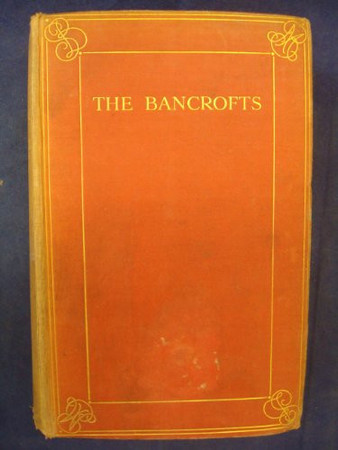 The Bancrofts recollections of sixty years: Marie Bancroft, Squire Bancroft