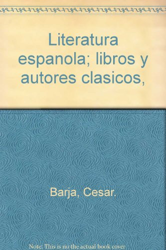 Literatura espanola; libros y autores clasicos,