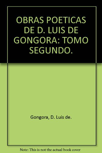 Obras poeticas de d. Luis de Gongora.