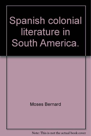 Spanish colonial literature in South America.
