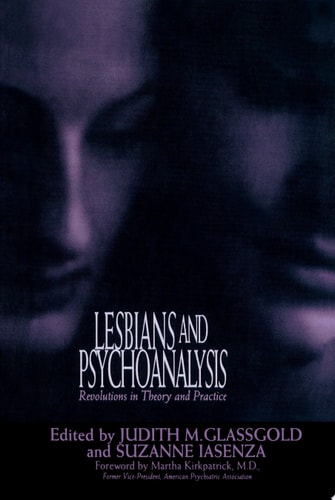 Lesbians and Psychoanalysis Revolutions in Theory and Practice