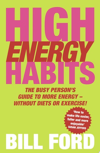 High Energy Habits The Busy Person's Guide to More Energy