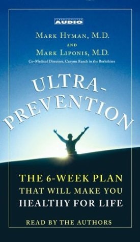 Ultraprevention: The 6-Week Plan That Will Make You Healthy for Life