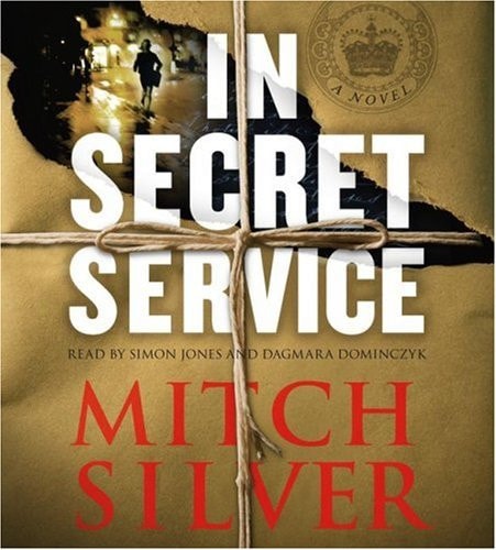 In Secret Service: A Novel