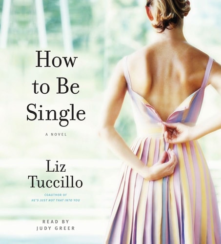 How to be Single: A Novel