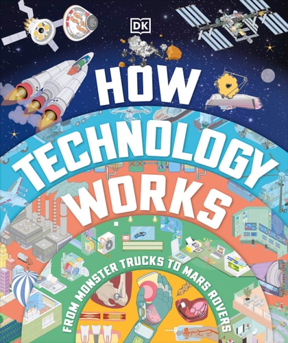 How Technology Works From Monster Trucks to Mars Rovers