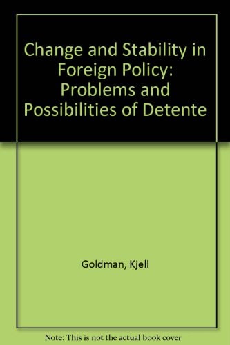 Change and Stability in Foreign Policy The Problems and Possibilities of Détente