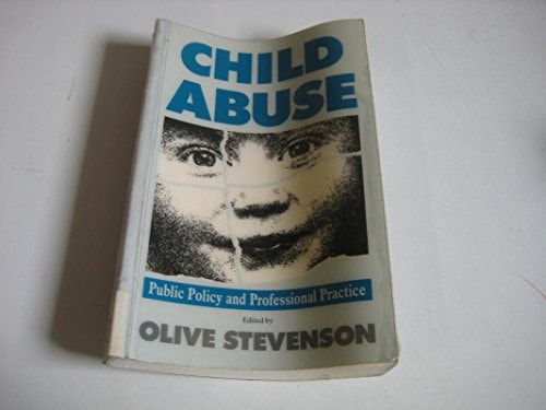 Child Abuse Professional Practice and Public Policy