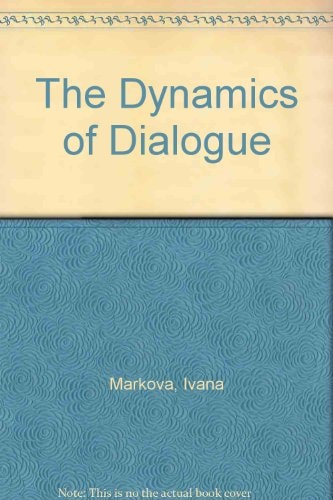The Dynamics of Dialogue