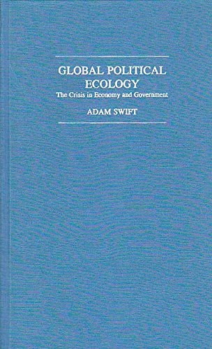 Global Political Ecology: The Crisis in Economy and Government