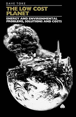 The Low Cost Planet Energy and Environmental Problems, Solutions and Costs