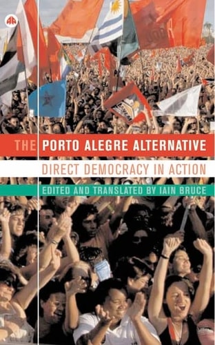The Porto Alegre Alternative: Direct Democracy in Action (International Institute for Research and Education)