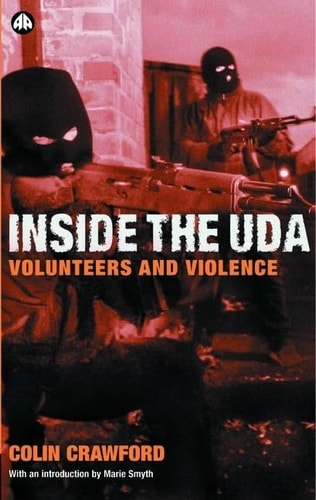Inside The U D A Volunteers and Violence
