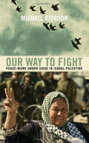 Our Way to Fight Peace-work Under Siege in Israel-Palestine