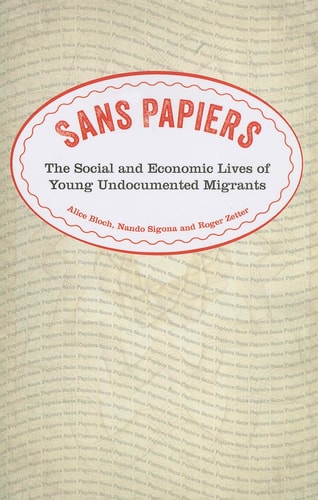 Sans Papiers The Social and Economic Lives of Undocumented Migrants