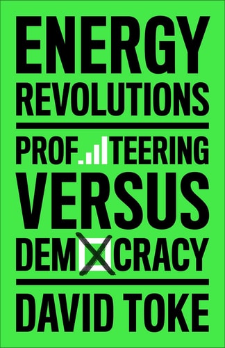 Energy Revolutions Profiteering Versus Democracy