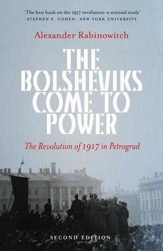 The Bolsheviks Come to Power The Revolution of 1917 in Petrograd