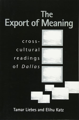 The Export of Meaning Cross-Cultural Readings of Dallas